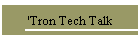 'Tron Tech Talk