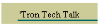 'Tron Tech Talk