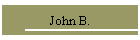 John B.