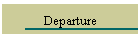 Departure