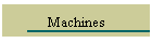 Machines