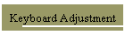 Keyboard Adjustment