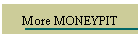 More MONEYPIT