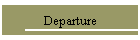 Departure