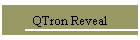 QTron Reveal