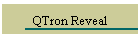 QTron Reveal