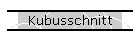 Kubusschnitt